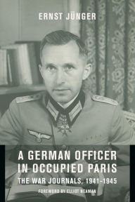 Book pdf download A German Officer in Occupied Paris: The War Journals, 1941-1945 