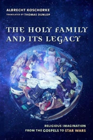 Title: The Holy Family and Its Legacy, Author: Albrecht Koschorke