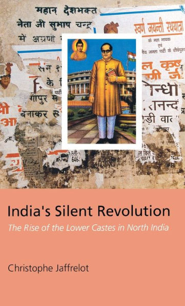 India's Silent Revolution: The Rise of the Lower Castes in North India