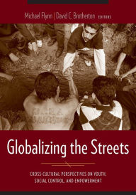 Title: Globalizing the Streets: Cross-Cultural Perspectives on Youth, Social Control, and Empowerment, Author: Fabiola Salek