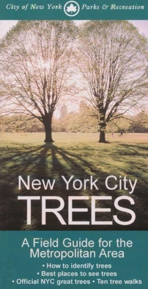 New York City Trees: A Field Guide for the Metropolitan Area