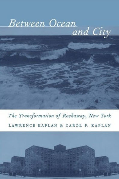 Between Ocean and City: The Transformation of Rockaway, New York