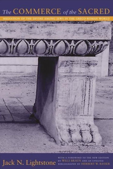 The Commerce of the Sacred: Mediation of the Divine Among Jews in the Greco-Roman World