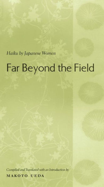 Far Beyond the Field: Haiku by Japanese Women