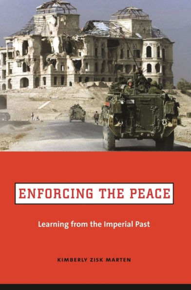 Enforcing the Peace: Learning from the Imperial Past