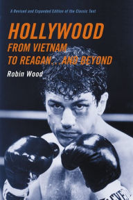 Title: Hollywood from Vietnam to Reagan . . . and Beyond / Edition 1, Author: Robin Wood