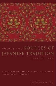 Title: Sources of Japanese Tradition: 1600 to 2000 / Edition 2, Author: Wm. Theodore De Bary