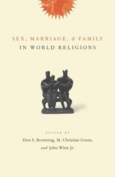 Sex, Marriage, and Family in World Religions / Edition 1