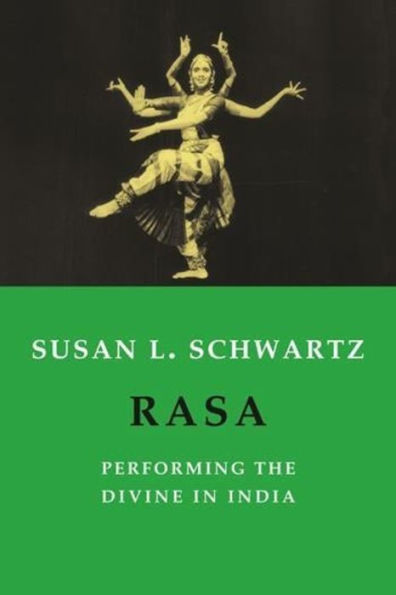 Rasa: Performing the Divine in India / Edition 1
