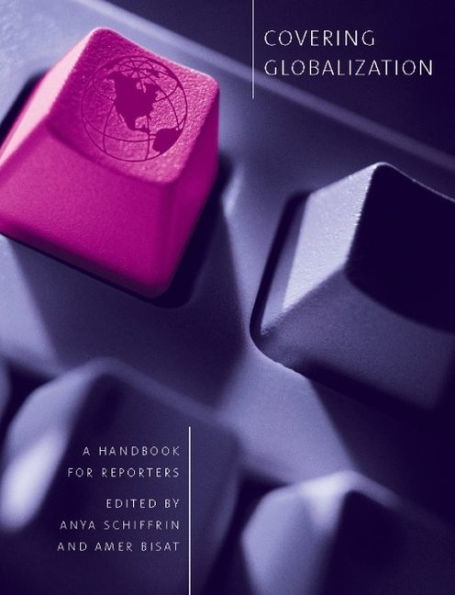 Covering Globalization: A Handbook for Reporters