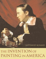 Title: The Invention of Painting in America, Author: David Rosand
