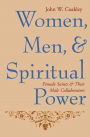 Women, Men, and Spiritual Power: Female Saints and Their Male Collaborators