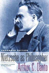 Title: Nietzsche as Philosopher, Author: Arthur C. Danto