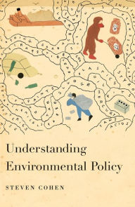 Title: Understanding Environmental Policy / Edition 1, Author: Steven Cohen