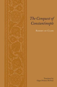 Title: The Conquest of Constantinople, Author: Robert of Clari