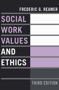 Title: Social Work Values and Ethics / Edition 3, Author: Frederic G. Reamer