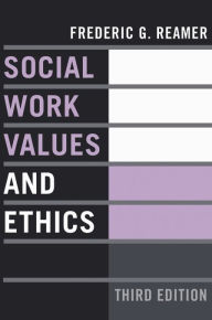 Title: Social Work Values and Ethics / Edition 3, Author: Frederic G. Reamer