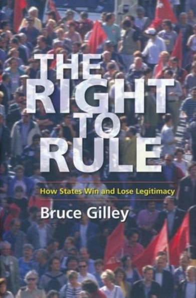 The Right to Rule: How States Win and Lose Legitimacy