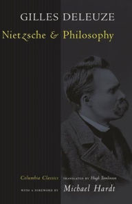 Title: Nietzsche and Philosophy / Edition 2, Author: Gilles Deleuze