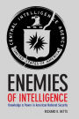 Enemies of Intelligence: Knowledge and Power in American National Security