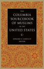 The Columbia Sourcebook of Muslims in the United States