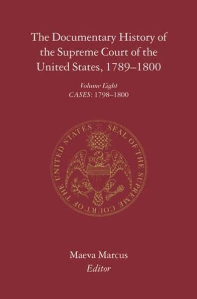 The Documentary History of the Supreme Court of the United States, 1789-1800: Volume 8 / Edition 8