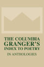 The Columbia Granger's Index to Poetry in Anthologies / Edition 13