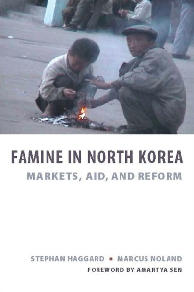 Famine in North Korea: Markets, Aid, and Reform / Edition 1