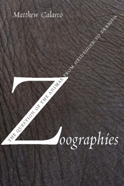 Zoographies: The Question of the Animal from Heidegger to Derrida