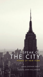 Title: I Speak of the City: Poems of New York, Author: Stephen Wolf