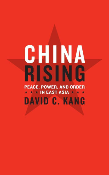 China Rising: Peace, Power, and Order in East Asia