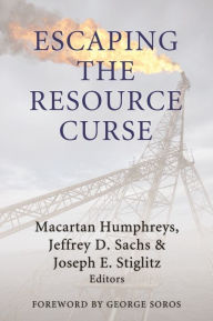 Title: Escaping the Resource Curse / Edition 1, Author: Macartan Humphreys