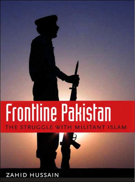Frontline Pakistan: The Struggle with Militant Islam / Edition 1