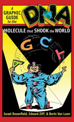 Title: DNA: A Graphic Guide to the Molecule that Shook the World / Edition 2, Author: Israel Rosenfield, Edward Ziff, Borin Van Loon