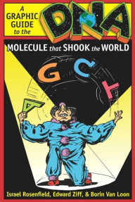 Title: DNA: A Graphic Guide to the Molecule that Shook the World / Edition 2, Author: Israel Rosenfield