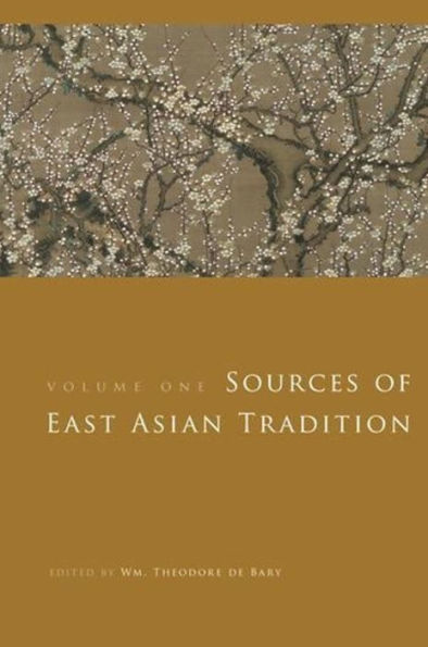 Sources of East Asian Tradition: Premodern Asia / Edition 1