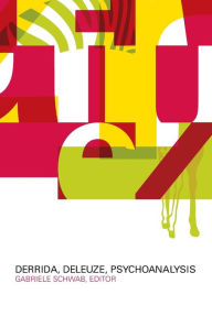 Title: Derrida, Deleuze, Psychoanalysis, Author: Gabriele Schwab