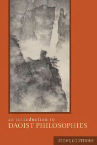 Title: An Introduction to Daoist Philosophies, Author: Steve Coutinho