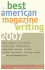 The Best American Magazine Writing 2007