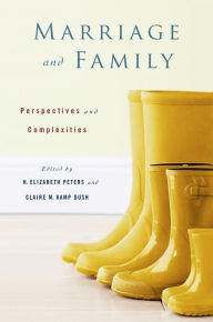 Title: Marriage and Family: Perspectives and Complexities, Author: H. Elizabeth Peters