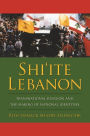 Shi'ite Lebanon: Transnational Religion and the Making of National Identities