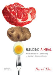 Title: Building a Meal: From Molecular Gastronomy to Culinary Constructivism, Author: Hervé This