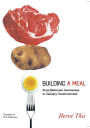 Building a Meal: From Molecular Gastronomy to Culinary Constructivism