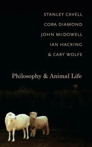 Title: Philosophy and Animal Life, Author: Stanley Cavell