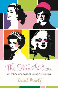 Title: The Star as Icon: Celebrity in the Age of Mass Consumption, Author: Daniel Herwitz