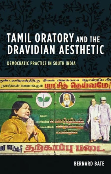 Tamil Oratory and the Dravidian Aesthetic: Democratic Practice in South India