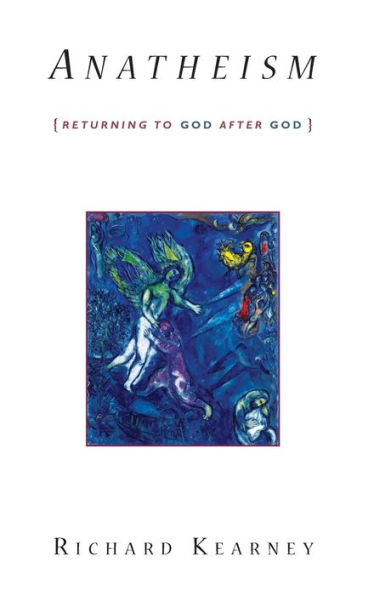 Anatheism: Returning to God After God