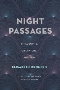 Title: Night Passages: Philosophy, Literature, and Film, Author: Elisabeth Bronfen