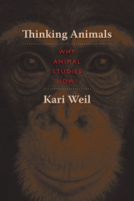 Title: Thinking Animals: Why Animal Studies Now?, Author: Kari Weil