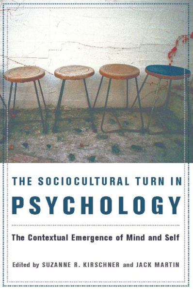The Sociocultural Turn Psychology: Contextual Emergence of Mind and Self
